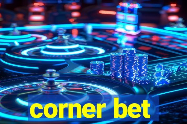 corner bet